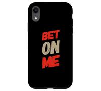 Carcasa para iPhone XR Bet On Me Quotes I Love Money Muéstrame El Dinero Meme Divertido