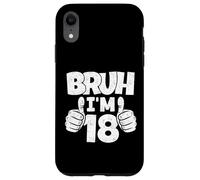 Carcasa para iPhone XR Bruch I'm 18 Year Old, cumpleaños Oficial para niños y Adultos Que cumplen 18 años
