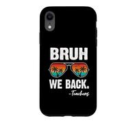 Carcasa para iPhone XR Bruh We Back Teachers Happy First Day of School Gafas de Sol