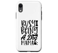 Carcasa para iPhone XR Busy Being A Dog Mama WagLife Edition para Amantes de los Perros