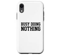 Carcasa para iPhone XR Busy Doing Nothing