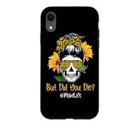 Carcasa para iPhone XR But Did You Die Mom Life Skull Bandana Sunflower Lover