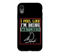 Carcasa para iPhone XR Camiseta para observar pájaros con Texto I Feel Like I'm Being Being Watched Bird Watching