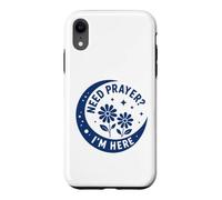 Carcasa para iPhone XR Christian Faith Inspirational Religious Need Prayer I'm Here