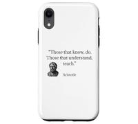 Carcasa para iPhone XR Cita de Aristóteles Aquellos Que Saben Hacer