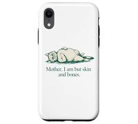 Carcasa para iPhone XR Cita de Gato Mother I Am But Skin and Bones