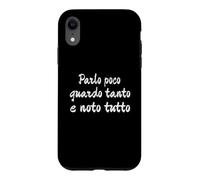 Carcasa para iPhone XR Cita Divertida Parlo Poco guardo Tanto e NOTO Tutto