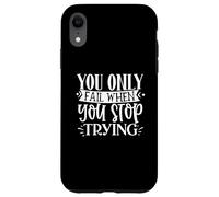 Carcasa para iPhone XR Cita Motivacional You Only Fail When You Stop Trying