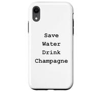 Carcasa para iPhone XR Citation Champagne Humour Save Water Drink Champagne