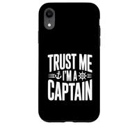 Carcasa para iPhone XR Confía en mí, Soy un capitán Humor náutico para Marineros