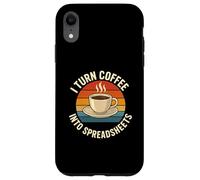 Carcasa para iPhone XR Convierto el café en Hojas de cálculo Meme de Trabajo de Oficina Divertido