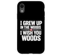Carcasa para iPhone XR Crecí en el Bosque Te Deseo Woods