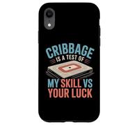 Carcasa para iPhone XR Cribbage Is A Test of My Skill VS Your Luck - Juego de Cartas