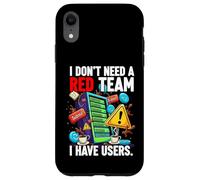 Carcasa para iPhone XR Cybersecurity Humor I Don't Need A Red Team Users