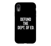 Carcasa para iPhone XR Defund The Department of Education Politics