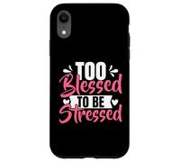 Carcasa para iPhone XR Demasiado bendecida para Estar estresada mamá