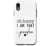 Carcasa para iPhone XR Día de la Madre Oh Honey I Am That Grandma Sassy Cute & Heart