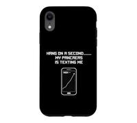 Carcasa para iPhone XR Diabético Hang On My Pancreas está enviando Mensajes de Texto a diabéticos Fun Wear