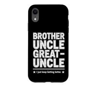 Carcasa para iPhone XR Dicho Divertido Just Keep Getting Better Brother Uncle