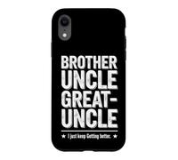Carcasa para iPhone XR Dicho Divertido Just Keep Getting Better Brother Uncle