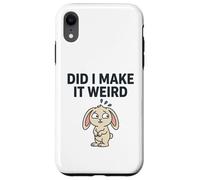Carcasa para iPhone XR Did I Make It Weird Awkward Bunny Camiseta de Humor introvertido