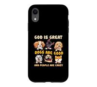 Carcasa para iPhone XR Dios es Grande Los Perros Son Buenos y la Gente es Amante de los Perros Locos
