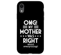 Carcasa para iPhone XR Dios mío, mi Madre tenía razón sobre Todo Humor Divertido