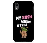 Carcasa para iPhone XR Divertida Novedad Ofensiva grosera My Bush Needs A Trim Peinado