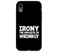 Carcasa para iPhone XR Divertido Amante del Sarcasmo ironía sarcástica lo opuesto a Arrugado
