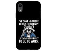 Carcasa para iPhone XR Divertido Dicho Mapache Cosas Horribles Dinero Trabajo