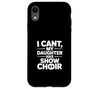 Carcasa para iPhone XR Divertido Dicho sarcástico Que no Puedo mi Hija Tiene Show