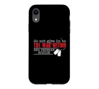 Carcasa para iPhone XR Do Not Give In To The War Within End Veteran Suicide Support
