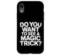 Carcasa para iPhone XR Do You Want To See A Magic Trick Mago Ilusionista |-