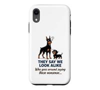 Carcasa para iPhone XR Doberman y Dachshund They Say We Look Alike Funny Dog Art