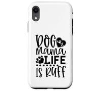 Carcasa para iPhone XR Dog Mama La Vida es Ruff Dog Mama La Vida es Ruff Dog Mama