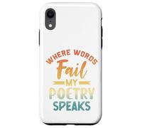 Carcasa para iPhone XR Donde Las Palabras fallan mi poesía Habla Cita de Escritor