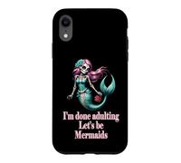 Carcasa para iPhone XR Done Adulting Sassy Let's be Mermaids Divertido Regalo de Calavera de azúcar