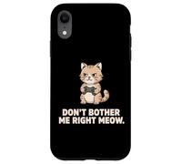 Carcasa para iPhone XR Dont Bother Me Right Meow Cat Gamer Divertido