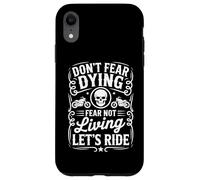 Carcasa para iPhone XR Dont Fear Morir Miedo No Vivir Vamos a Montar Motocicleta