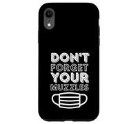 Carcasa para iPhone XR Don't Forget Your Muzzles Anti Face Mask Conspiracy Masks