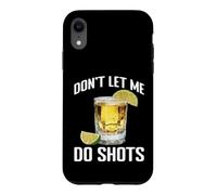 Carcasa para iPhone XR Don't Let Me Do Shots Bromas de tentación de Alcohol -