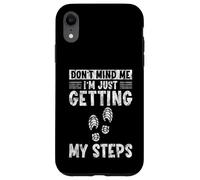 Carcasa para iPhone XR Don't Mind Me I'm Just Getting My Steps Walking Health -