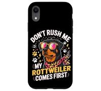 Carcasa para iPhone XR Don't Rush Me My Rottweiler Comes First