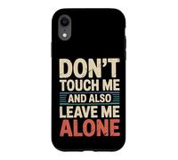 Carcasa para iPhone XR Don't Touch Me and Also Leave Me Alone Introvertido -