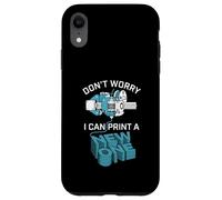 Carcasa para iPhone XR Don't Worry I Can Make A New One Funny 3D Printing Design