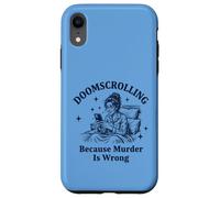 Carcasa para iPhone XR Doomscrolling Porque el Asesinato está Mal sarcástico