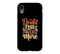 Carcasa para iPhone XR Doubt Less do More Inspirational Motivation Typography