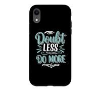 Carcasa para iPhone XR Doubt Less, Do SloganInspirational Motivation Typography
