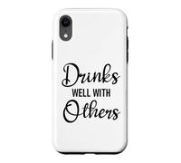 Carcasa para iPhone XR Drinks Well with Others Womens Funny Drinking Friends Drunk