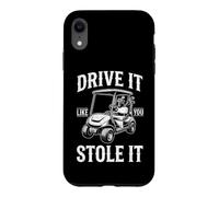Carcasa para iPhone XR Drive It Like You Stole It - Golfista Divertido Golf Hombres Golf